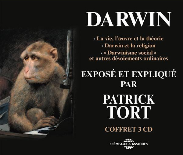 Darwin expos et expliqu par Patrick Tort